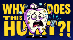 Funky cartoon illustration of a tooth character in pain holding a glass of ice water, with lightning bolt pain lines and the text "Why Does This Hurt?!" — representing cold tooth sensitivity